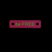 be FREE