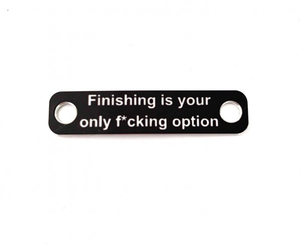 Bestel de Finishing is your only f*cking option armband